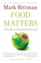 Food Matters · A Guide to Conscious Eating With More Than 75 Recipes