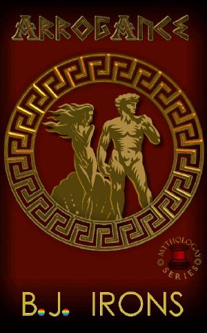 Arrogance: A Greek Mythology Gay Retelling (Book 2 of the Mythologay Series)