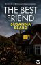 THE BEST FRIEND an utterly addictive psychological suspense (Totally gripping psychological thrillers)