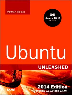 Ubuntu Unleashed 2014 Edition · Covering 13.10 and 14.04