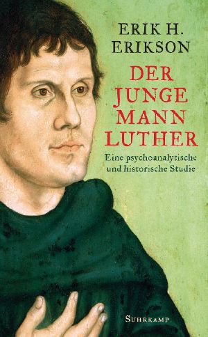 Der junge Mann Luther · Eine psychoanalytische und historische Studie