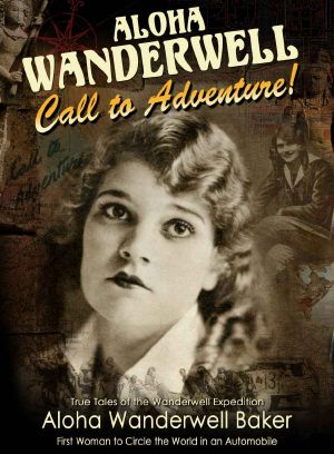 Aloha Wanderwell "Call to Adventure"