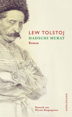 Hadschi Murat · ein Roman aus dem Kaukasus