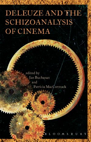 Deleuze and the Schizoanalysis of Cinema