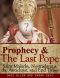 Prophecy & The Last Pope - Saint Malachy, Nostradamus, the Antichrist, and End Times