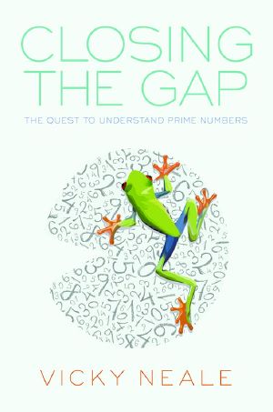 Closing the Gap · the Quest to Understand Prime Numbers