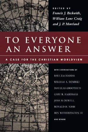 To Everyone an Answer · A Case for the Christian Worldview