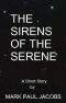 The Sirens of the Serene