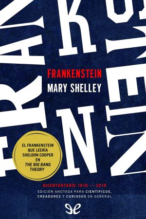 Frankenstein. Edición anotada para científicos, creadores y curiosos en general