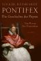 Pontifex · Die Geschichte der Päpste von Petrus bis Franziskus