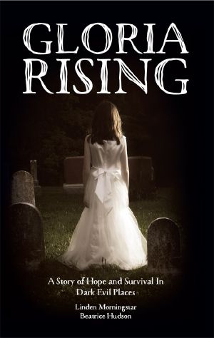 Gloria Rising · A Story of Hope and Survival In Dark Evil Places