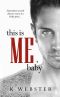 This Is Me, Baby (War & Peace #5)