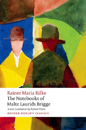 The Notebooks of Malte Laurids Brigge (Oxford World's Classics)