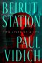 Beirut Station, Two Lives of a Spy: A Novel