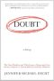 Doubt · A History · the Great Doubters and Their Legacy of Innovation From Socrates and Jesus to Thomas Jefferson and Emily Dickinson