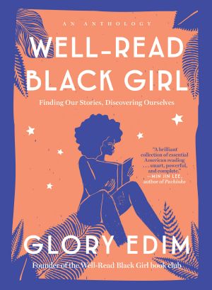 Well-Read Black Girl, Finding Our Stories, Discovering Ourselves