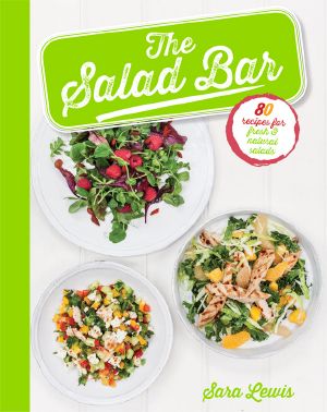 The Salad Bar · 80 recipes for fresh & natural salads