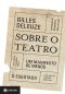 Sobre O Teatro · Um Manifesto De Menos / O Esgotado