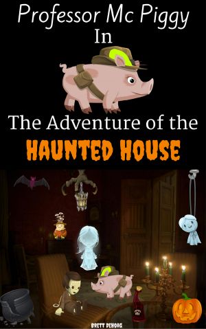 Professor Mc Piggy in the Adventure of the Haunted House (Professor Mc Piggy Adventures)