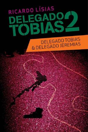 Delegado Tobias 2 – Delegado Tobias & Delegado Jeremias