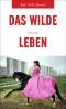 Das wilde Leben · East Side Stories