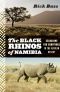 The Black Rhinos of Namibia