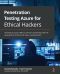 Penetration Testing Azure for Ethical Hackers