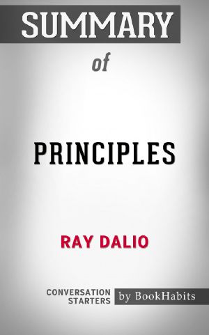 Summary of Principles by Ray Dalio / Conversation Starters