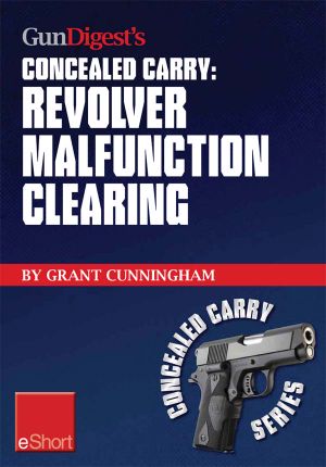 Gun Digest's Revolver Malfunction Clearing Concealed Carry eShort