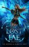 The Lost Fae · A Sexy Paranormal Romance Fae Series (The Twisted Crown Book 3)