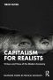 Capitalism for Realists; Virtues and Vices of the Modern Economy