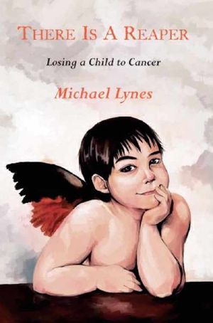 There Is a Reaper · Losing a Child to Cancer