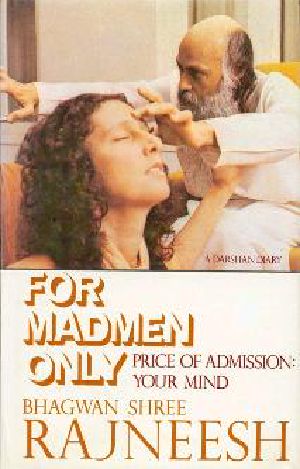 For Madmen Only (Price of Admission Your Mind)