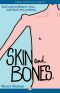 Skin and Bones