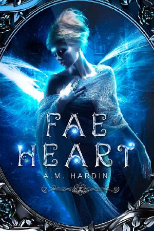 Fae Heart · A Fantasy Reverse Harem Romance (Forsaking the Fae Book 2)