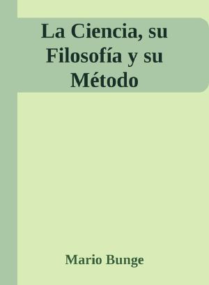 La Ciencia, Su Filosofí­a Y Su Método