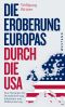 Die Eroberung Europas Durch Die USA