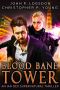 Blood Bane Tower · an Ian Dex Supernatural Novel, #3 (Las Vegas Paranormal Police Department)