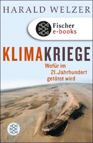 Klimakriege · Wofür im 21. Jahrhundert getötet wird