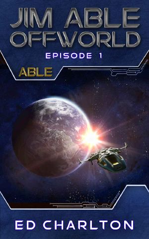 ABLE (Jim Able: Offworld Book 1)