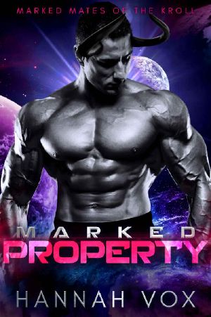 Marked Property: a Dark SciFi Romance (Marked Mates of the Kroll Book 5)