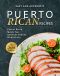 Easy and Authentic Puerto Rican Recipes: Puerto Rican Meals You and Your Family Would Love