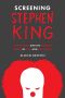 Screening Stephen King · Adaptation and the Horror Genre in Film and Television