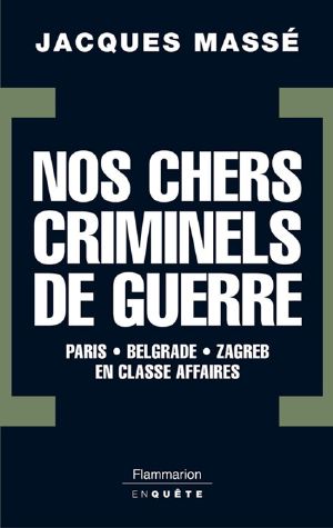 Nos Chers Criminels De Guerre