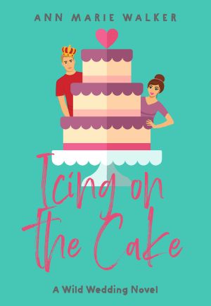 ICING ON THE CAKE · A Wild Wedding Novel