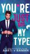 You're Just Not My Type : A Grumpy Sunshine Office Romantic Comedy