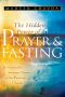 The Hidden Power of Prayer and Fasting · Releasing the Awesome Power of the Praying Church