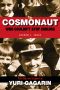 The Cosmonaut Who Couldn't Stop Smiling · the Life and Legend of Yuri Gagarin