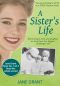 A Sister's Life · the Ups and Downs of Life as a 1950s Theatre Sister (Nurse Jane Grant Book 3)