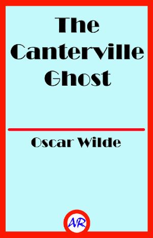 The Canterville Ghost (Illustrated)